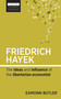 Friedrich Hayek (The ideas and influence of the libertarian economist) by Eamonn Butler, 9780857191755