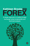 Kathleen Brooks on Forex (A simple approach to trading foreign exchange using fundamental and technical analysis) by Kathleen Brooks, 9780857192059