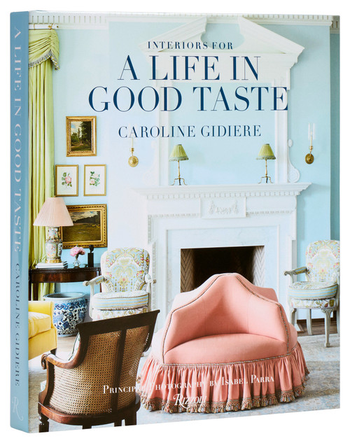Interiors for a Life in Good Taste by Caroline Gidiere, Isabel Parra, 9780847846139