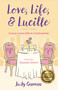 Love, Life, and Lucille (Lessons Learned from a Centenarian) by Judy Gaman, 9781631528828