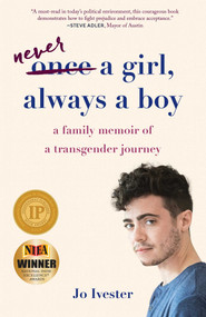 Never a Girl, Always a Boy (A Family Memoir of a Transgender Journey) by Jo Ivester, 9781631528866