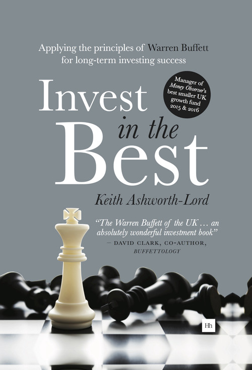 Invest in the Best (Applying the principles of Warren Buffett for long-term investing success) by Keith Ashworth-Lord, 9780857194848