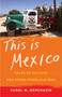 This Is Mexico (Tales of Culture and Other Complications) by Carol M. Merchasin, 9781631529627