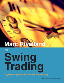 Marc Rivalland on Swing Trading (A guide to profitable short-term investing) by Marc Rivalland, 9781897597194