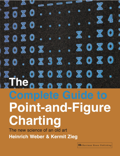 The Complete Guide to Point-and-Figure Charting (The new science of an old art) by Kermit Zieg, Heinrich Weber, 9781897597286