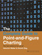 The Complete Guide to Point-and-Figure Charting (The new science of an old art) by Kermit Zieg, Heinrich Weber, 9781897597286