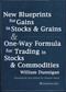 New Blueprints for Gains in Stocks and Grains & One-Way Formula for Trading in Stocks & Commodities by William Dunnigan, 9781897597576