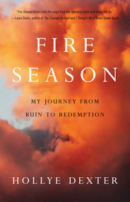 Fire Season (A Memoir) by Hollye Dexter, 9781631529740