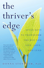 The Thriver's Edge (Seven Keys to Transform the Way You Live, Love, and Lead) by Donna Stoneham, 9781631529801