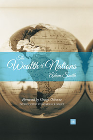 The Wealth of Nations (With an introduction by Jonathan B. Wight, University of Richmond) by Adam Smith, 9781905641260