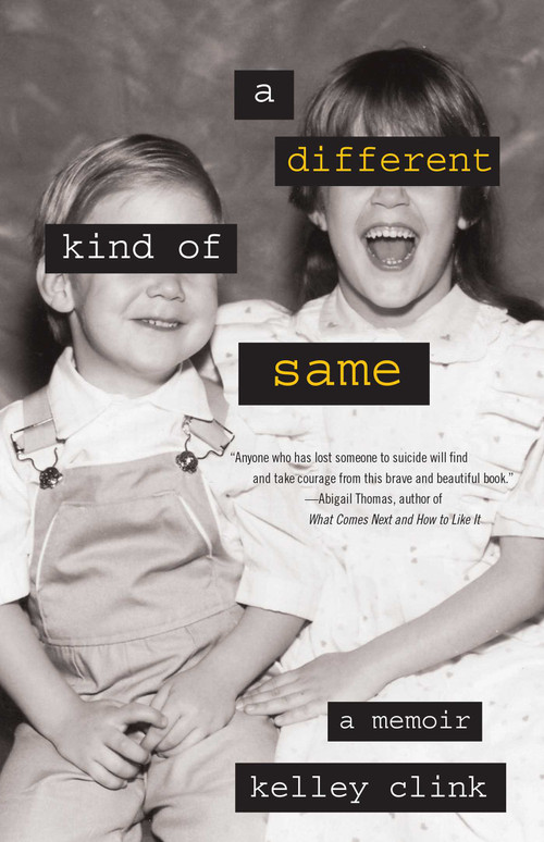 A Different Kind of Same (A Memoir) by Kelley Clink, 9781631529993