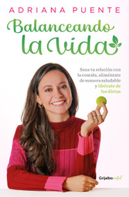 Balanceando la vida / Balancing Life (Spanish Edition) by Adriana Puente, 9786073850445