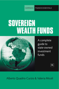 Sovereign Wealth Funds (A complete guide to state-owned investment funds) by Alberto Quadrio Curzio, Valeria Miceli, 9781906659967