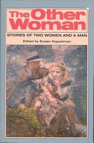 The Other Woman (Stories of Two Women and a Man) by Susan Koppelman, 9780935312256