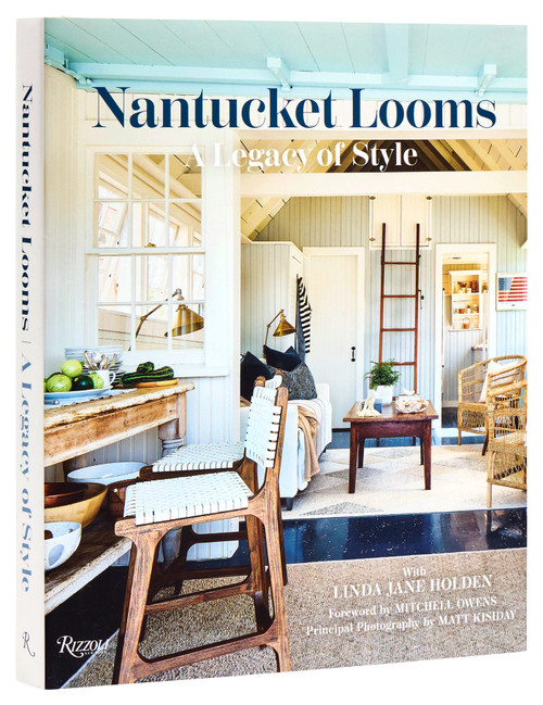Nantucket Looms (A Legacy of Style) by NANTUCKET LOOMS, Linda Jane Holden, Mitchell Owens, Matt Kisiday, 9780847846580