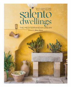 Salento Dwellings (The Mediterranean Dream) by Luciana Di Virgilio, Filippo Bamberghi, Patrizia Piccinini, Helen Mirren, Gianni Veneziano, 9788891843135