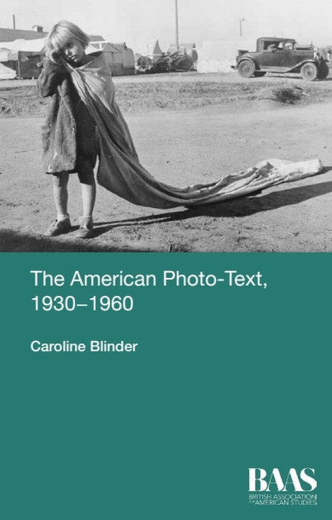 The American Photo-Text, 1930-1960 by Caroline Blinder, 9781474404129