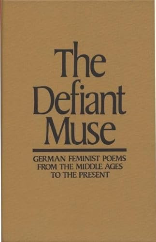 The Defiant Muse: German Feminist Poems from the Middl (A Bilingual Anthology) by Susan L. Cocalis, 9780935312492