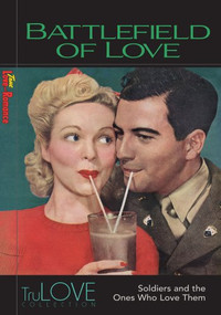 Battlefield of Love (TruLOVE Collection) by Anonymous-BroadLit, Ron Hogan, BroadLit, 9780989020015