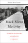 Black Silent Majority (The Rockefeller Drug Laws and the Politics of Punishment) by Michael Javen Fortner, 9780674743991