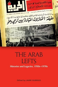The Arab Lefts (Histories and Legacies, 1950s-1970s) - 9781474454247 by Laure Guirguis, 9781474454247
