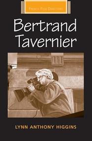 Bertrand Tavernier by Lynn Anthony Higgins, 9780719059230