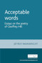 Acceptable words (Essays on the poetry of Geoffrey Hill) by Jeffrey Wainwright, 9780719067556