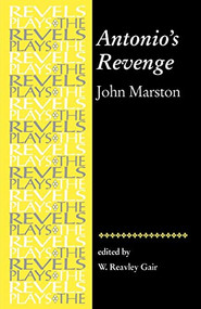 Antonio's Revenge (by John Marston) by W Reavley Gair, 9780719057038
