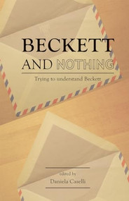 Beckett and Nothing (Trying to understand Beckett) by Terry Eagleton, Daniela Caselli, 9780719087844