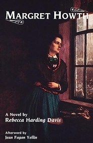 Margret Howth by Rebecca Harding Davis, Jean Fagan Yellin, 9781558610361