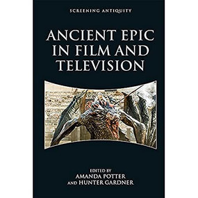 Ancient Epic in Film and Television - 9781474473750 by Amanda Potter, Hunter Gardner, 9781474473750
