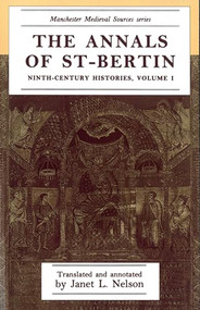 The annals of St-Bertin (Ninth-century histories, volume I) by Janet L. Nelson, 9780719034268