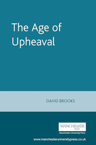 The Age of Upheaval (Edwardian politics 1899-1914) by David Brooks, 9780719036965