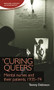 'Curing queers' (Mental nurses and their patients, 1935-74) by Tommy Dickinson, 9781784993580