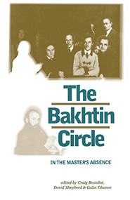 The Bakhtin circle (In the master's absence) by Craig Brandist, David Shepherd, Galin Tihanov, 9780719064098