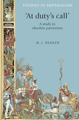 'At Duty's Call' (A study in obsolete patriotism) by W. J. Reader, 9780719097539