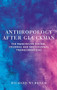 Anthropology after Gluckman (The Manchester School, colonial and postcolonial transformations) by Richard Werbner, 9781526160317