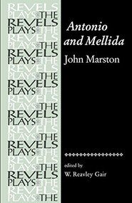 Antonio and Mellida (John Marston) by W Reavley Gair, 9780719071973