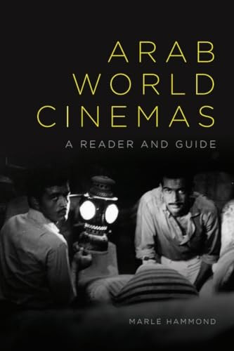 Arab World Cinemas (A Reader and Guide) by Marlé Hammond, 9781474435789