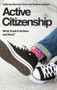 Active Citizenship (What Could it Achieve and How?) by Bernard Crick, Andrew Lockyer, 9780748638673