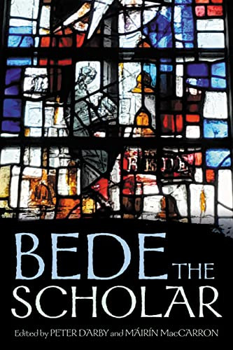 Bede the scholar by Peter Darby, Máirín MacCarron, 9781526153203
