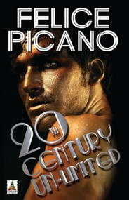 20th Century Un-limited by Felice Picano, 9781602829213
