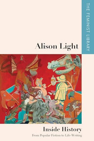 Alison Light - Inside History (From Popular Fiction to Life-Writing) - 9781474481724 by Alison Light, 9781474481724