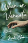 When in Vanuatu (A Novel) by Nicki Chen, 9781647420345