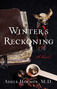 Winter's Reckoning (A Novel) by Adele Holmes, 9781647420871