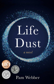 Life Dust (A Novel) by Pam Webber, 9781647420918