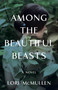 Among the Beautiful Beasts (A Novel) by Lori McMullen, 9781647421069