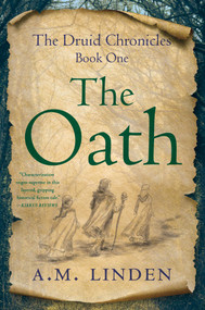 The Oath (The Druid Chronicles, Book One) by A. M. Linden, 9781647421144