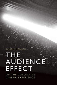 The Audience Effect (On the Collective Cinema Experience) - 9781474431774 by Julian Hanich, 9781474431774