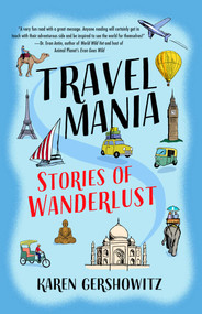 Travel Mania (Stories of Wanderlust) by Karen Gershowitz, 9781647421267